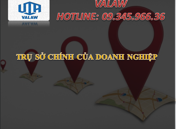 TRỤ SỞ CHÍNH CỦA DOANH NGHIỆP